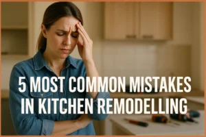 5 Most Common Mistakes in Kitchen Remodelling